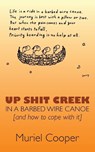 Up Shit Creek in a Barbed Wire Canoe - Muriel Cooper - 9781763851603