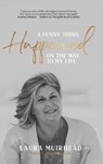 A Funny Thing Happened on The Way to My Life - Laura Muirhead - 9781763852648