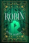 Robin - Rose Harvey - 9781763869820