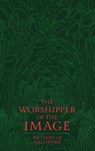 The Worshipper of the Image - Richard Le Gallienne - 9781763870000