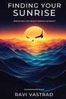 Finding Your Sunrise - Ravi Vastrad - 9781763880184