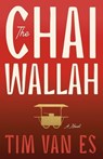 The Chaiwallah: A humble tea seller changes three lives in Mumbai - Tim van Es - 9781764002462