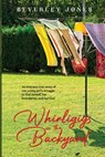 Whirligigs In The Backyard - Beverley Jones - 9781764029841