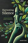 Harvesting Silence - Sarah Cook - 9781764054256