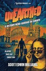 Unearthed - A History Nerd Abroad - Scott Edwin Williams - 9781764067201