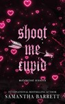Shoot Me Cupid - Samantha Barrett - 9781764292658