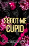 Shoot Me Cupid - Samantha Barrett - 9781764292658