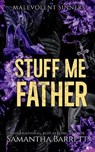 Stuff Me Father - Samantha Barrett - 9781764292689