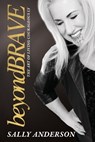 Beyond Brave - Sally Anderson - 9781764378086