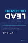 It's Time to Lead Different - David Clare - 9781764534901