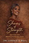 Shades of Strength: Defying The Paper Bag Test - Connie Y. Bell - 9781764613989