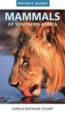 Pocket Guide Mammals of Southern Africa - Chris Stuart ; Mathilde Stuart - 9781770078611