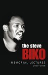 The Steve Biko Memorial Lectures - Njabulo S. Ndebele ; Zakes Mda ; Chinua Achebe ; Ngugi wa Thiong’o ; Nelson Mandela ; Mamphela Ramphele ; Desmond Tutu ; Thabo Mbeki ; Trevor Manuel - 9781770101845