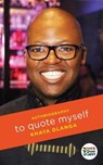 To Quote Myself - Khaya Dlanga - 9781770105492