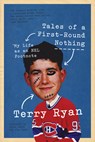 Ryan, T: Tales of a First-Round Nothing - Terry Ryan - 9781770411395