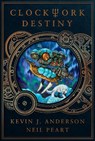 Clockwork Destiny - Kevin J. Anderson ; Neil Peart - 9781770416512