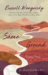 Same Ground: Chasing Family Down the California Gold Rush Trail - Russell Wangersky - 9781770416543