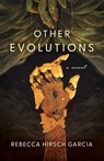 Other Evolutions - Rebecca Hirsch Garcia - 9781770417267