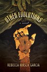 Other Evolutions - Rebecca Hirsch Garcia - 9781770417267