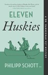 Eleven Huskies: A Dr. Bannerman Vet Mystery - Philipp Schott - 9781770417670
