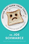 Better Not Burn Your Toast - Joe Schwarcz - 9781770417915