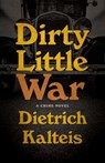 Dirty Little War - Dietrich Kalteis - 9781770417960