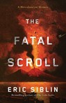 The Fatal Scroll - Eric Siblin - 9781770418400
