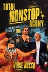 TOTAL NONSTOP AGONY - Vince Russo - 9781770418462