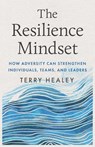 The Resilience Mindset - Terry Healey - 9781770418561
