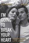 I'm Going to Break Your Heart - Chantal Kreviazuk ; Raine Maida - 9781770418806