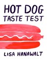 Hot Dog Taste Test - Lisa Hanawalt - 9781770462373