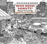 Who Needs Donuts? - Mark Alan Stamaty - 9781770469150