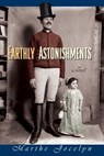 Earthly Astonishments - Marthe Jocelyn - 9781770490369