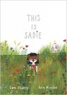 This is Sadie - Julie Morstad ; Sara O'Leary - 9781770495326
