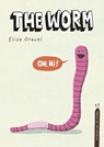The Worm: The Disgusting Critters Series - Elise Gravel - 9781770496330