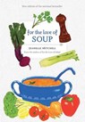For the Love of Soup - Jeanelle Mitchell - 9781770500327