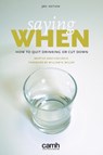 Saying When - Martha Sanchez-Craig ; Centre for Addiction and Mental Health - 9781770529045