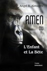 AMEN ou L'Enfant et La Bête - Angel R. Almagro - 9781770762381