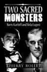 Two sacred monsters. Boris Karloff and Bela Lugosi - Thierry Rollet - 9781770765276