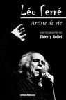 Léo Ferré. Artiste de vie - Thierry Rollet - 9781770765832