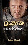 Quentin the Rebel - Opaline Allandet - 9781770766594