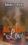 Acting in Love - Ernest Pick - 9781770766853