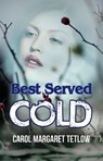Best Served Cold - Carol Margaret Tetlow - 9781770767010
