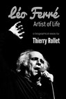 Léo Ferré. Artist of Life - Thierry Rollet - 9781770767355