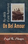Au-delà d'une aventure, un bel amour - Angel R. Almagro - 9781770767690