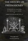 The History of Freemasonry Volume 1: Its Legends and Traditions, Its Chronological History - Albert Gallatin Mackey - 9781770833654