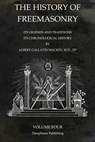 The History of Freemasonry Volume 4: Its Legends and Traditions, Its Chronological History - Albert Gallatin Mackey - 9781770833685