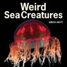 Weird Sea Creatures - Erich Hoyt - 9781770851917