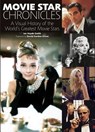 Movie Star Chronicles: A Visual History of the World's Greatest Movie Stars - Ian Haydn Smith - 9781770855304