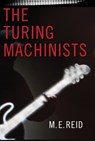 The Turing Machinists - REID,  M. E. - 9781770864665